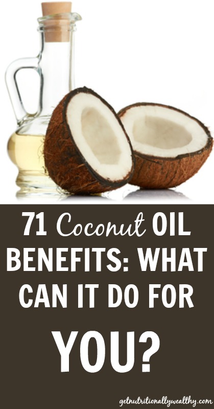 71 Coconut Oil Benefits: What can it do for YOU? | nutritionallywealthy.com