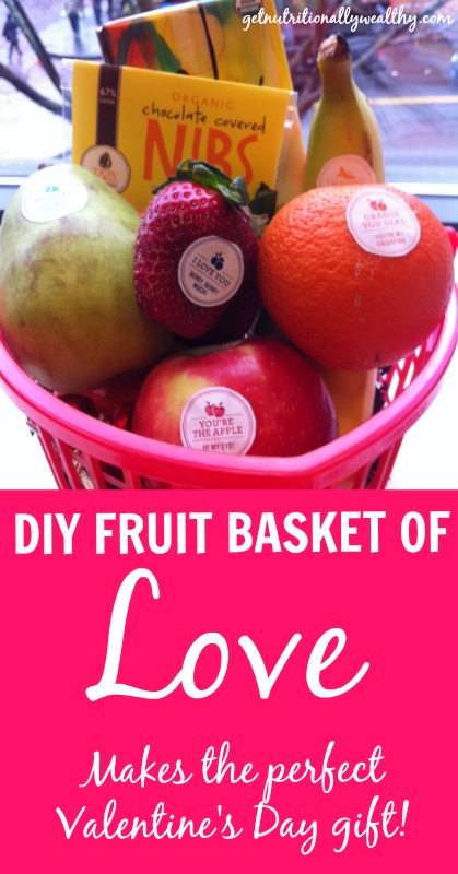 DIY Fruit Basket of LOVE- Perfect for Valentine's Day! | nutritionallywealthy.com