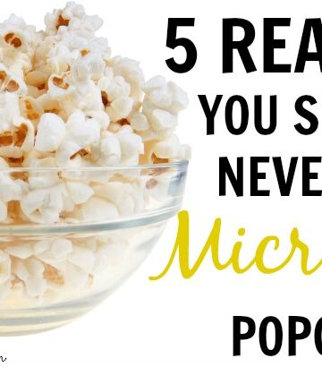 5 Reasons You Should Never Eat Microwave Popcorn | nutritionallywealthy.com