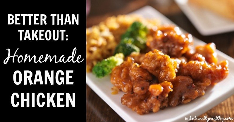 BETTER than Takeout: Homemade Orange Chicken | Nutritionally Wealthy