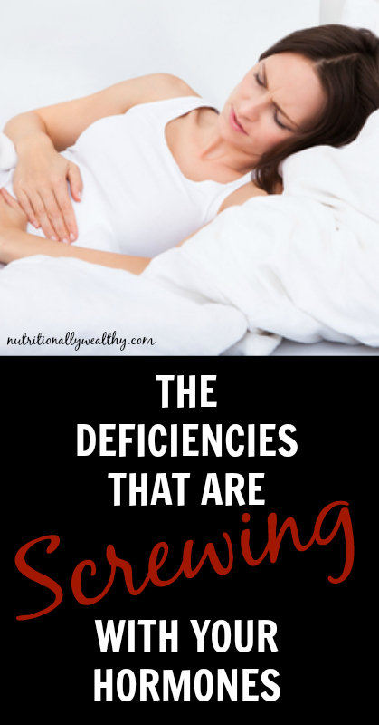 The Deficiencies that are SCREWING with your Hormones | Nutritionally Wealthy