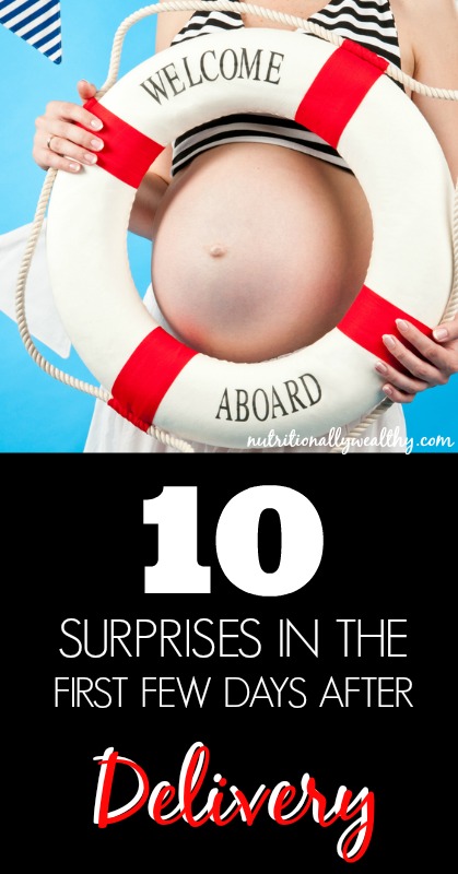 10 SURPRISES The First Few Days After Delivery | Nutritionally Wealthy