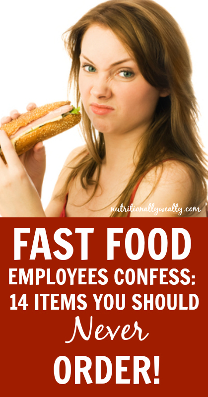 Fast Food Employees Confess: 14 Items you should NEVER order | Nutritionally Wealthy