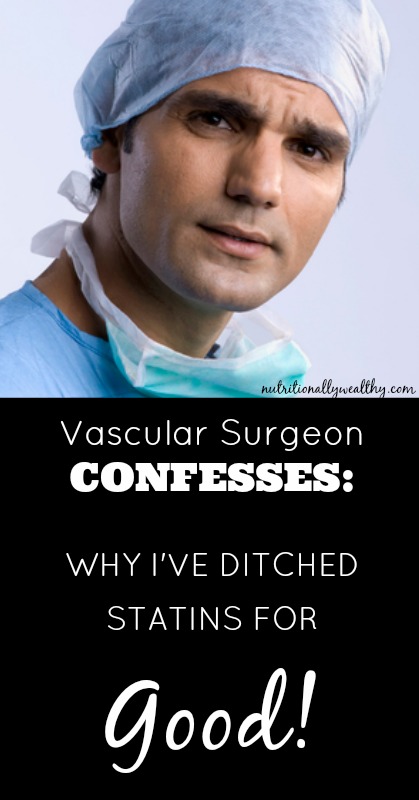 Vascular Surgeon CONFESSES:  Why I've ditched statins for GOOD | Nutritionally Wealthy