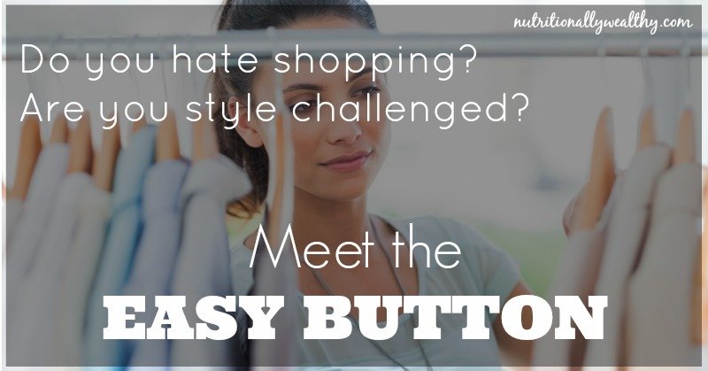 Personal Style Easy Button | Nutritionally Wealthy