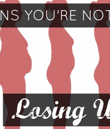 4 Reasons You're not Losing Weight