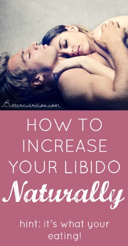 How To Increase Your Libido Naturally! (Hint: it's what you eating...) | Nutritionally Wealthy