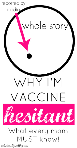 10 Reasons I’m Vaccine Hesitant: What Every Mom Should Know | Nutritionally Wealthy